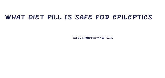 What Diet Pill Is Safe For Epileptics