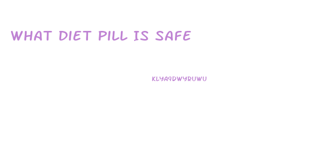 What Diet Pill Is Safe