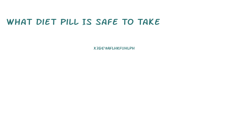What Diet Pill Is Safe To Take