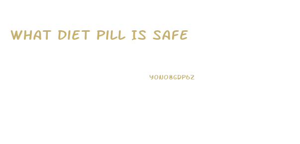 What Diet Pill Is Safe