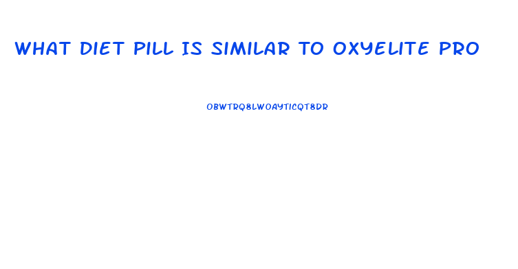 What Diet Pill Is Similar To Oxyelite Pro