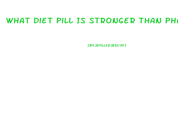 What Diet Pill Is Stronger Than Phentermine