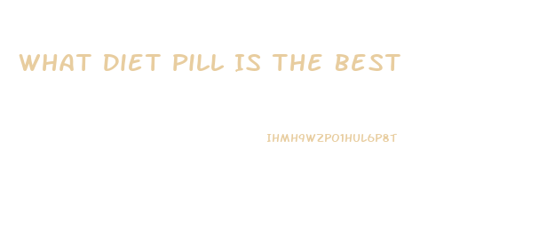 What Diet Pill Is The Best