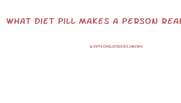 What Diet Pill Makes A Person Real Talkative And Hyperactive