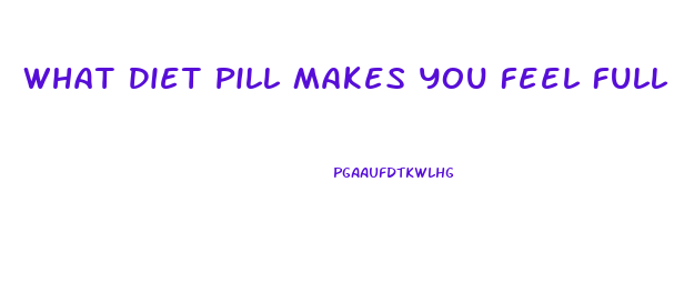 What Diet Pill Makes You Feel Full