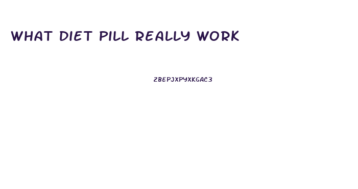 What Diet Pill Really Work