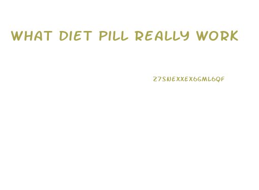 What Diet Pill Really Work