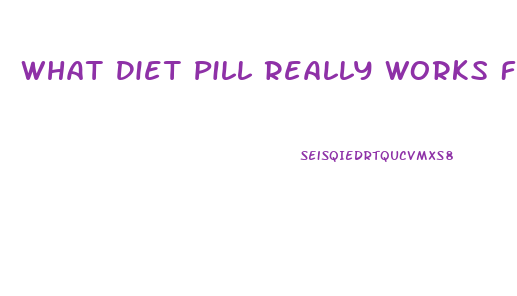 What Diet Pill Really Works For Women