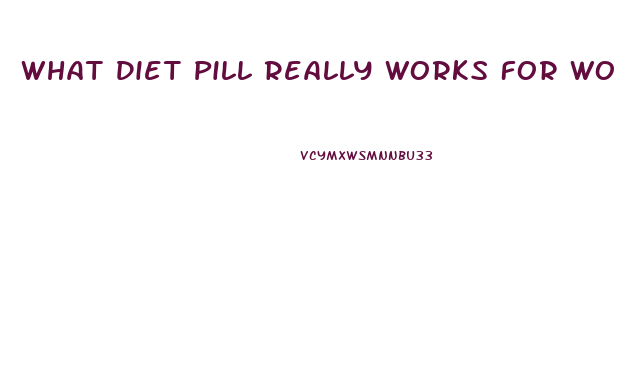 What Diet Pill Really Works For Women