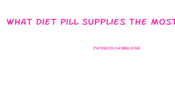What Diet Pill Supplies The Most Energy