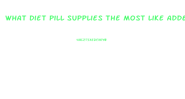 What Diet Pill Supplies The Most Like Adderall