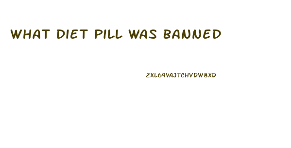 What Diet Pill Was Banned