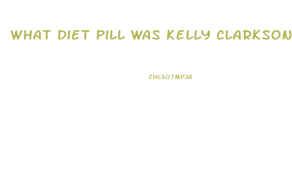 What Diet Pill Was Kelly Clarkson Taking That Got Her In Trouble With The Voice