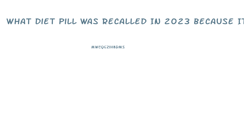 What Diet Pill Was Recalled In 2023 Because It Contained Hca