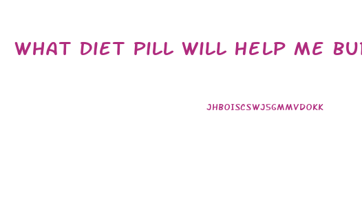 What Diet Pill Will Help Me Burn Fat And Boost Metabolism