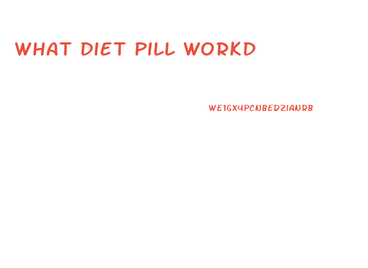 What Diet Pill Workd