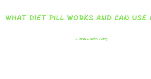 What Diet Pill Works And Can Use For A Long Period Of Time