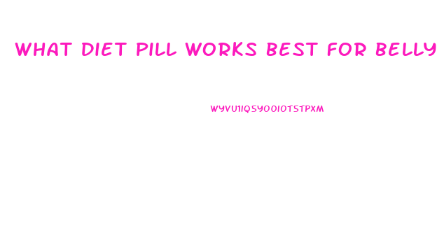 What Diet Pill Works Best For Belly Fat