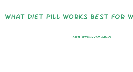 What Diet Pill Works Best For Women