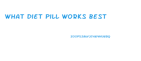 What Diet Pill Works Best