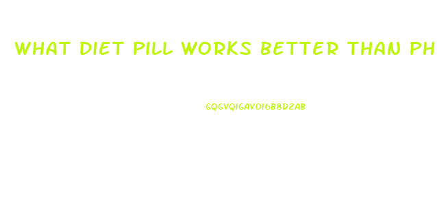 What Diet Pill Works Better Than Phentermine
