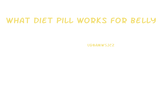 What Diet Pill Works For Belly Fat