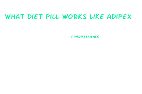 What Diet Pill Works Like Adipex