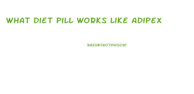 What Diet Pill Works Like Adipex