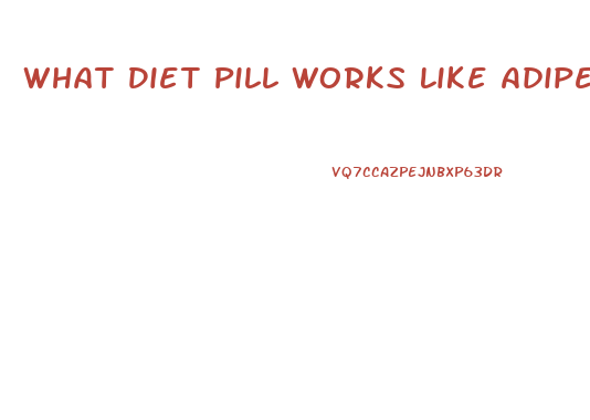 What Diet Pill Works Like Adipex