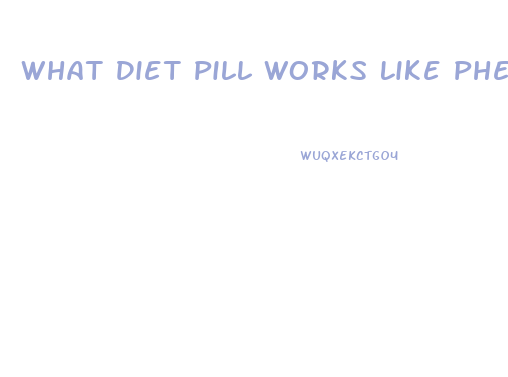 What Diet Pill Works Like Phentermine