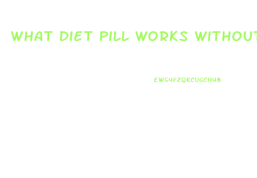 What Diet Pill Works Without Exercise