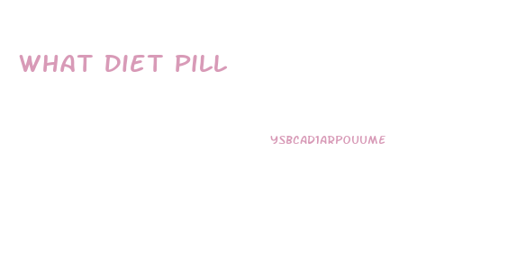 What Diet Pill