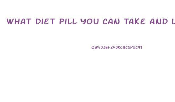 What Diet Pill You Can Take And Loose Weight In 2 Weeks