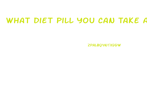 What Diet Pill You Can Take And Lose Weight In 2 Weeks