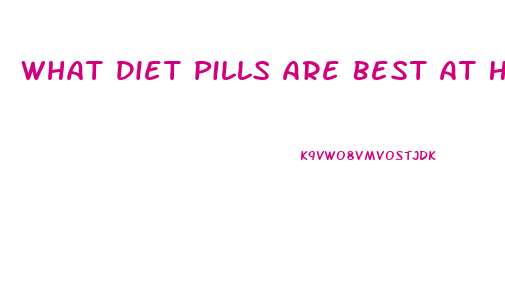 What Diet Pills Are Best At Helping Lose Weight Fast