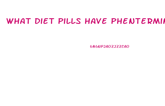 What Diet Pills Have Phentermine In Them