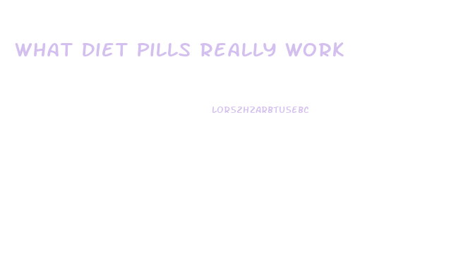 What Diet Pills Really Work