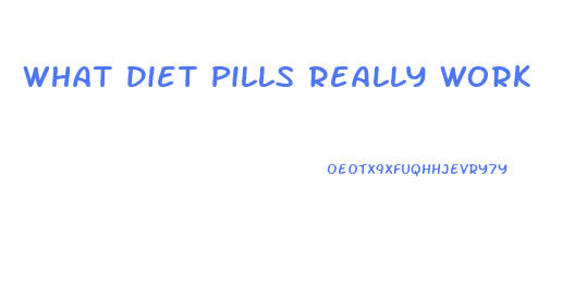 What Diet Pills Really Work