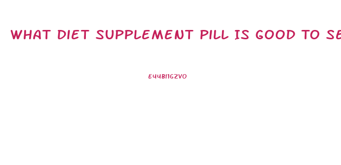 What Diet Supplement Pill Is Good To Settle The Stomach