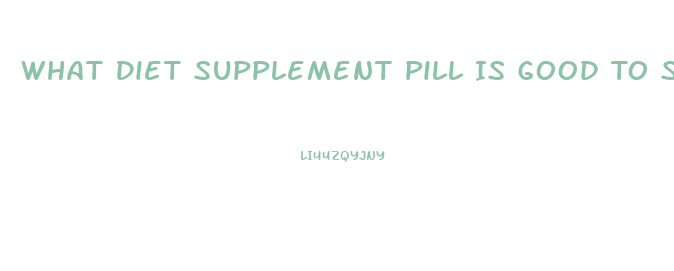 What Diet Supplement Pill Is Good To Settle The Stomach On Cvs