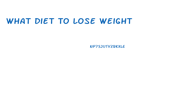 What Diet To Lose Weight