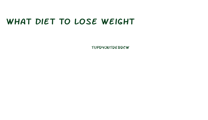 What Diet To Lose Weight