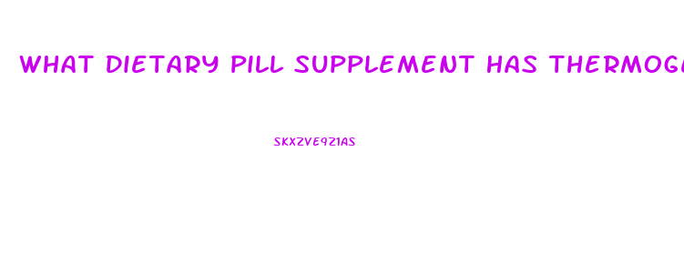 What Dietary Pill Supplement Has Thermogenesis For Women Best Diet Pill