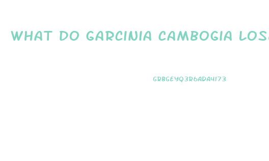 What Do Garcinia Cambogia Lose Weight 3x Pills Look Like