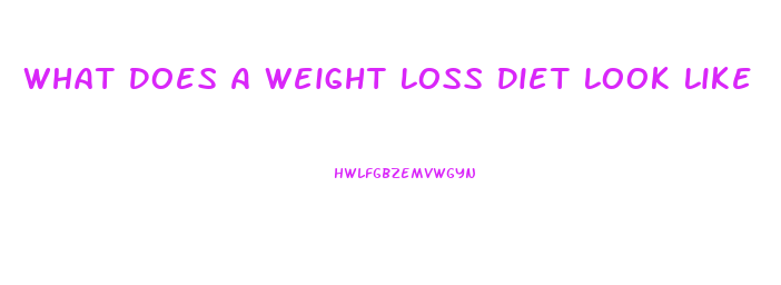 What Does A Weight Loss Diet Look Like