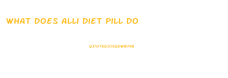 What Does Alli Diet Pill Do