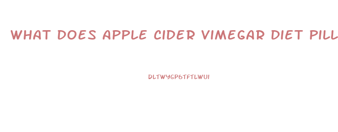 What Does Apple Cider Vimegar Diet Pill Do For You