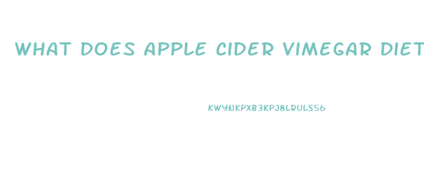 What Does Apple Cider Vimegar Diet Pill Do For You