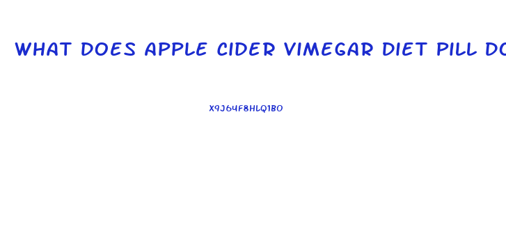 What Does Apple Cider Vimegar Diet Pill Do For You