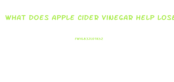 What Does Apple Cider Vinegar Help Lose Weight